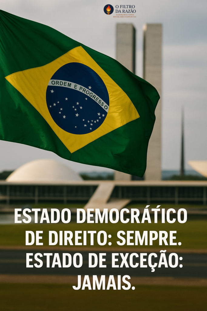 Estado Democrático de Direito: Sempre. Estado de Exceção: Jamais. 1 ChatGPT Image 3 de abr. de 2025 01 46 24