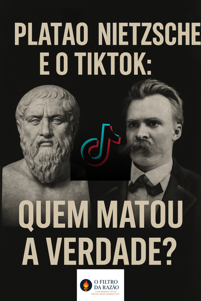 Platão, Nietzsche e o TikTok: Quem Matou a Verdade? 1 Sem titulo 2 1